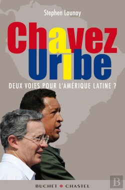 Bertrand.pt - Chavez, Uribe ; Deux Voies Pour L'Amérique Latine ?