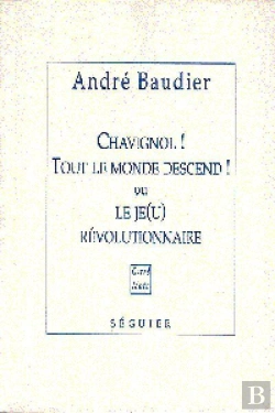 Bertrand.pt - Chavignol ! Tout Le Monde Descend ! Ou Le Je(U) Revolutionnaire