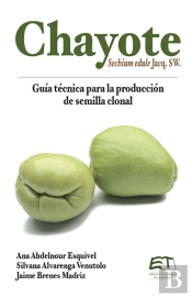 Chayote. Guía Técnica Para La Producción De Semilla Clonal