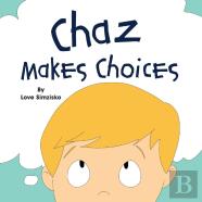 Chaz Makes Choices