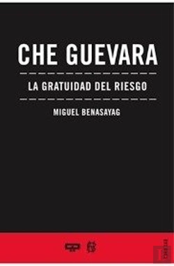 Bertrand.pt - Che Guevara La Gratuidad Del Riesgo