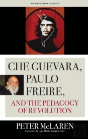 Che Guevara, Paulo Freire, And The Pedagogy Of Revolution, Classics Edition