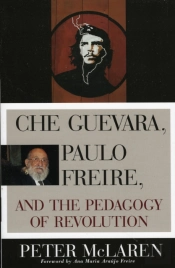 Che Guevara, Paulo Freire, And The Pedagogy Of Revolution