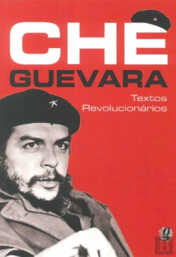 Bertrand.pt - Che Guevara - Textos Revolucionários