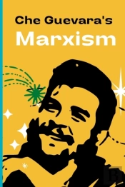 Che Guevara'S Marxism