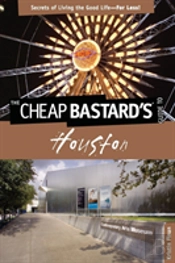 Cheap Bastard'S Guide To Houston
