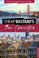Cheap Bastard'S Guide To San Francisco