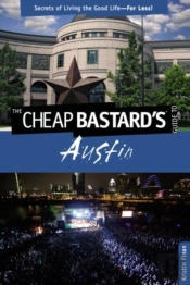 Cheap Bastard'S(R) Guide To Austin