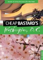Cheap Bastard'S(Tm) Guide To Washington, D.C.