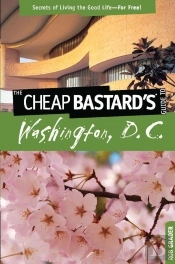 Cheap Bastard'S(Tm) Guide To Washington, D.C.