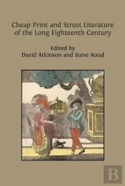 Cheap Print And Street Literature Of The Long Eighteenth Century