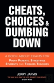 Cheats, Choices & Dumbing Down