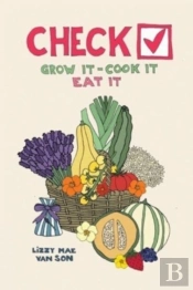 Check! Grow It - Cook It - Eat It