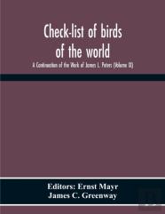 Check-List Of Birds Of The World; A Continuation Of The Work Of James L. Peters (Volume Ix)