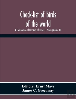 Bertrand.pt - Check-List Of Birds Of The World; A Continuation Of The Work Of James L. Peters (Volume Ix)