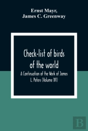 Check-List Of Birds Of The World; A Continuation Of The Work Of James L. Peters (Volume Xv)
