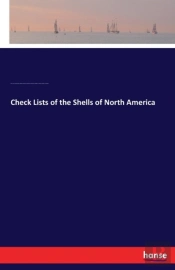 Check Lists Of The Shells Of North America