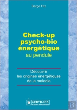 Bertrand.pt - Check-Up Psycho-Bio Énergétique Au Pendule ; Découvrir Les Origines Énergétiques De La Maladie