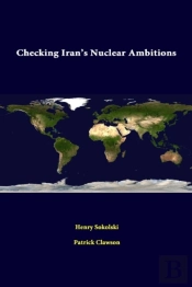 Checking Iran'S Nuclear Ambitions