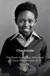 Checkmate: The Black Schoolboy Who Beat
