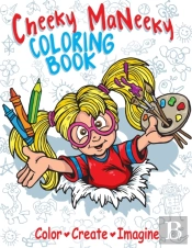 Cheeky Maneeky Coloring Book: Part Ii