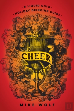 Bertrand.pt - Cheer: A Liquid Gold Holiday Drinking Guide