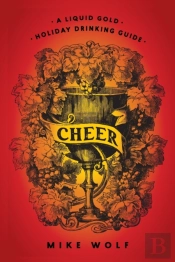 Cheer: A Liquid Gold Holiday Drinking Guide