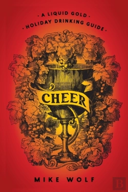Bertrand.pt - Cheer: A Liquid Gold Holiday Drinking Guide