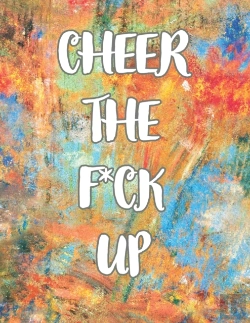 Bertrand.pt - Cheer The F*Ck Up