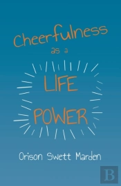 Cheerfulness As A Life Power