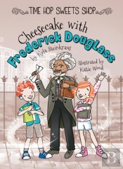 Cheesecake With Frederick Douglass