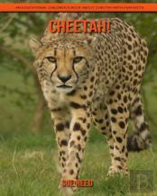 Cheetah! An Educational Children'S Book About Cheetah With Fun Facts