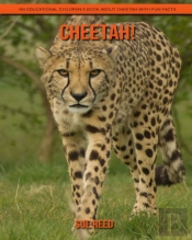 Cheetah! An Educational Children'S Book About Cheetah With Fun Facts