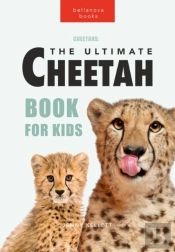 Cheetahs The Ultimate Cheetah Book For Kids