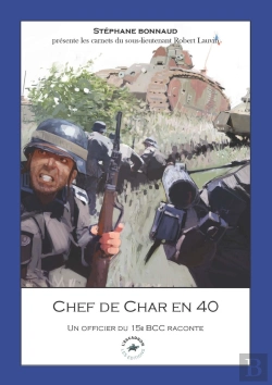 Bertrand.pt - Chef De Char En 40 : Un Officier Du 15e Bcc Raconte