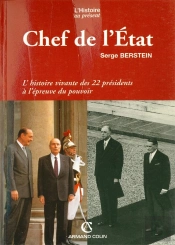 Chef De L'Etat ; L'Histoire Vivante Des 22 Présidents À L'Épreuve Du Pouvoir