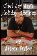 Chef Jay Jay'S Holiday Recipes