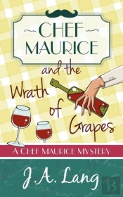 Chef Maurice And The Wrath Of Grapes