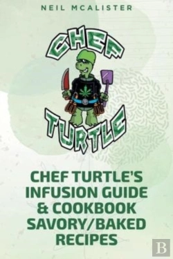 Bertrand.pt - Chef Turtle'S Infusion Guide & Cookbook Savory-Baked Recipes