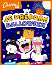Chefclub Kids : Je Prépare Halloween