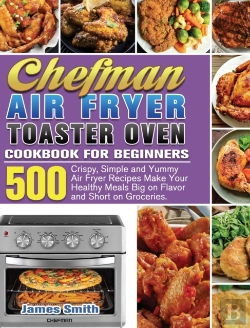 Bertrand.pt - Chefman Air Fryer Toaster Oven Cookbook For Beginners