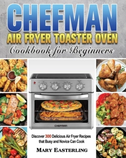Bertrand.pt - Chefman Air Fryer Toaster Oven Cookbook For Beginners