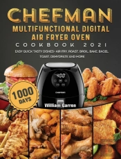 Chefman Multifunctional Digital Air Fryer Oven Cookbook 2021