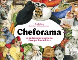 Bertrand.pt - Cheforama ; La Gastronomie Au Cinéma Revue Par Les Chefs