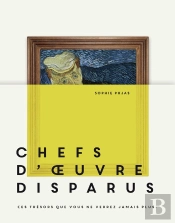 Chefs-D'Oeuvre Disparus : Ces Trésors Que Vous Ne Verrez Jamais Plus