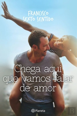 Bertrand.pt - Chega Aqui Que Vamos Falar De Amor