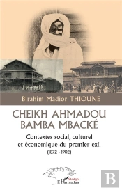 Cheikh Ahmadou Bamba Mbacke - Contextes Social, Culturel Et Economique Du Premier Exil (1872-1902)