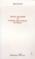 Cheikh Anta Diop Et L'Afrique Dans L'Histoire Du Monde