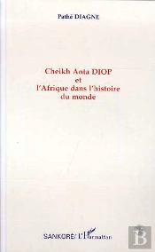 Cheikh Anta Diop Et L'Afrique Dans L'Histoire Du Monde