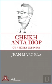 Cheikh Anta Diop ou a Honra de Pensar